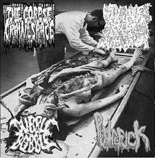 Putrefuck : The Corpse in the Crawlspace - Ripping Off Your Herpe Scabs with a Power Sander - Dubble Bobble - Pu